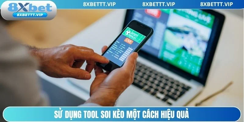 Cách Soi Kèo 8XBET - Hướng Dẫn Chi Tiết Giúp Dễ Thắng Lớn 4 Tận dụng tool soi kèo tại 8xbet
