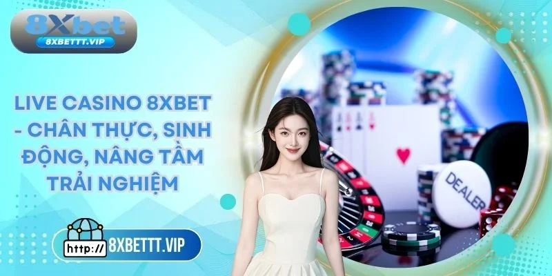 live casino 8xbet
